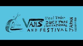 VANS JOEL TUDOR DUCT TAPE INVITATIONAL JAPAN KUGENUMA 1stDAY 1Nov.2019