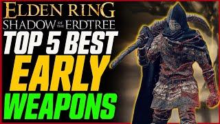 Elden Ring DLC - 5 BEST EARLY WEAPONS! Don't Miss These! // Shadow of the Erdtree (Spoiler Free!)