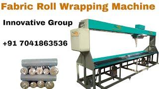 Fabric roll wrapping machine - fabric roll wrapping machine | fabric roll packing machine