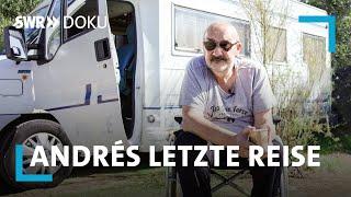 Andrés letzte Reise - Mit dem Wohnmobil ins Paradies | SWR Doku