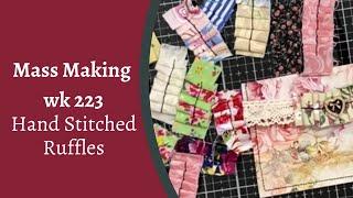 Mass Making - Hand Stitched Ruffles - Wk 223