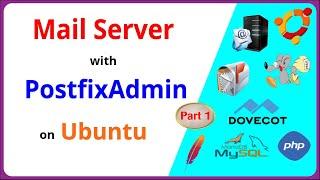 Part 1 - Install and Configure Mail Server with PostfixAdmin on Ubuntu