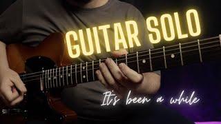 It's Been a While! | Guitar Solo