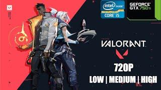 VALORANT | GTX 750TI | Core i5 3570K | Ram 8GB | 720P_Low_Medium_High | Pc performance