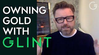 Owning Gold with Glint. A 2 minute explanation by Jason Cozens, Glint CEO