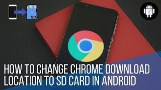 How to change chrome download location to SD card in android