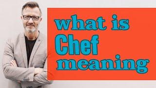 Chef | Meaning of chef  