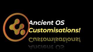 Ancient OS Is Full Of Customisations!!! | AncientOS For All Devices!