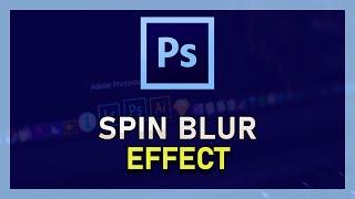 Photoshop CC - How to Use the Spin Blur Effect