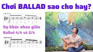 Hướng dẫn 4 mẫu đệm điệu BALLAD -  đơn giản nhưng làm sao để chơi hay?