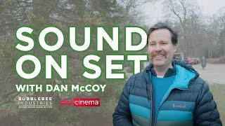 Sound On Set with Production Sound Mixer Dan McCoy | Bubblebee Industries