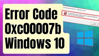 SOLVED: Windows 10 Error 0xc00007b [Updated 2024]