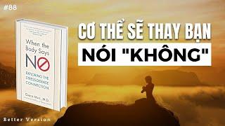 Bạn không làm được, cơ thể sẽ thay bạn nói: Không | Sách When the Body Says No