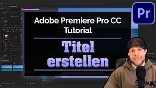 Adobe Premiere Pro CC 2020 | 4K Tutorial | Titel erstellen 2.0 [Deutsch]
