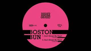 Boston Bun - Don't Break My Heart (Piano Mix) [Official Full Stream]