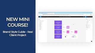 New Mini Course! | Brand Style Guide & Beyond