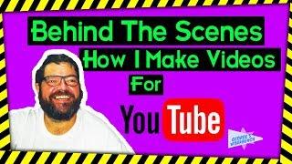 How I make my YouTube videos Behind the scenes