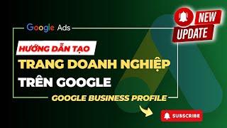 Hướng Dẫn Tạo Hồ Sơ Trang Doanh Nghiệp Trên Google (Google Business Profile)