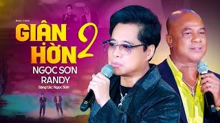 Giận Hờn 2 - Ngọc Sơn x Randy || Liveshow Tình Con