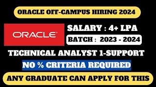 ORACLE OFF-CAMPUS HIRING 2024 | ANY GRADUATE CAN APPLY | NO % CRITERIA | APPLY NOW