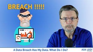 A Data Breach Has My Data, What Do I Do?