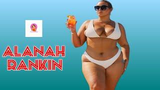 Alanah Rankin ...| Beautiful Model Plus Size | Big Curvy Fashion | Brand Ambassador | Biography