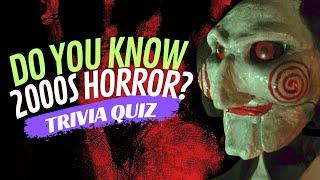 Do you know 2000s Horror Movies? Horror Movie Trivia Quiz featuring movies from the 2000s