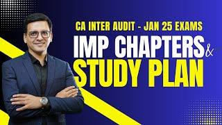 CA Inter Audit Jan25 - Study Plan & Imp Chapters