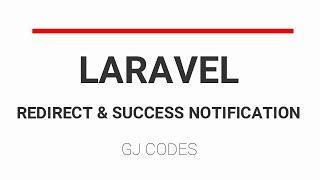 Laravel   Redirect and Success Notification