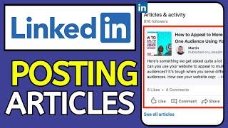 How to Post Articles Professionally on Linkedin (new method)