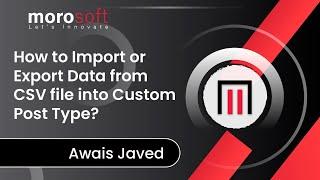 How to Import or Export Data from CSV file into Custom Post Type