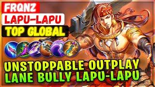 Unstoppable Outplay Lane Bully Lapu Lapu [ Top Global Lapu-Lapu ] Frqnz - Mobile Legends Build