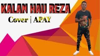 APAY Cover || Kalan Hau Reza | 2023