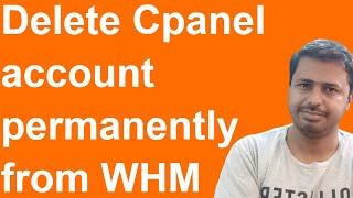 Delete Cpanel account permanently from whm | Remove  Cpanel account permanently from whm