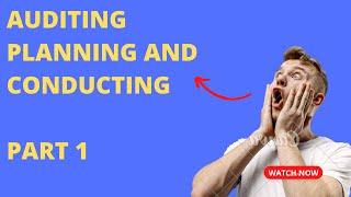 Auditing Planning and Conducting | Chapter 3 Part One