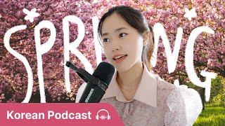 What does spring look like in Korea?  | Natural Korean Listening | Didi's Korean Podcast