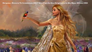 Enigma - Return To Innocence (2017 Ext.Two In One Originalmix By Marc Eliow) HD