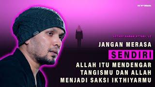 COBA MERASA BUTUH DEH SAMA ALLAH— "Kajian Ustadz Hanan Attaki"