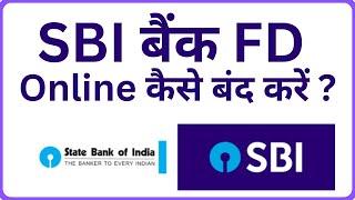 How to Close SBI Bank FD Online SBI बैंक FD कैसे बंद करें  #sbi #statebankofindia #statebank