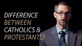 What is the difference between Catholics and Protestants?