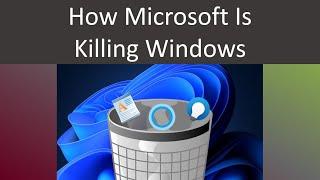 How Microsoft Is Killing Windows
