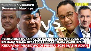 KEKUATAN PRABOWO DI PEMILU 2024 MASIH ADA ?!! PELUANG PARA CALON WAKIL PRESIDEN !!! - Mardigu Wowiek