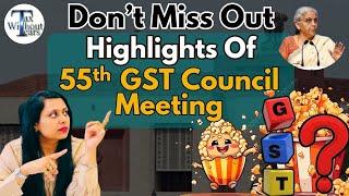 Big Outcomes of 55th GST Council Meeting| GSTR 9 Late fees waiver| RCM Changes| Vouchers exempt