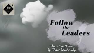 TLP (action theme) Follow The Leaders  | Chani Krishevsky