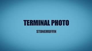 Stonemuffin - Terminal Photo (Lyric Video)