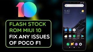 POCOPHONE F1 - HOW TO INSTALL STOCK ROM MIUI 10 GLOBAL ROM || FASTBOOT ROM || FIX ANY ISSUES OF POCO