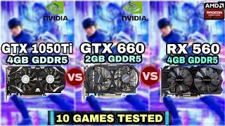 GTX 1050 ti Vs GTX 660 Vs RX 560 | 10 Games Tested !