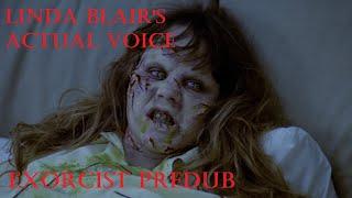 LINDA BLAIR'S NATURAL VOICE IN "THE EXORCIST"