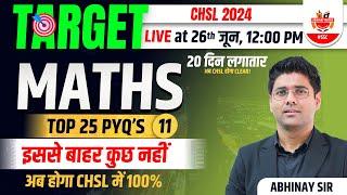 TARGET SSC CHSL 2024 | BEST 20 DAYS PRACTICE | MATHS TOP 25 QUESTIONS BY ABHINAY SIR