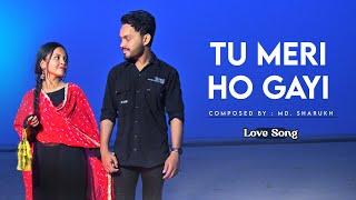 TU MERI HO GAYI (OFFICIAL MUSIC VIDEO) MD SHAHRUKH | Divya | Latest Love Song 2023